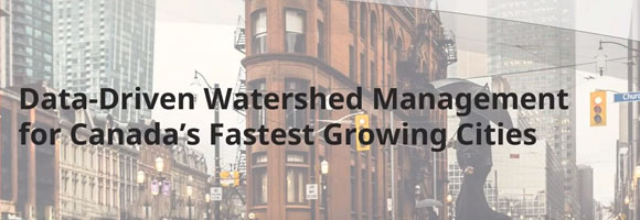 Webinar: Data-Driven Watershed Management for Canada's Fastest Growing Cities